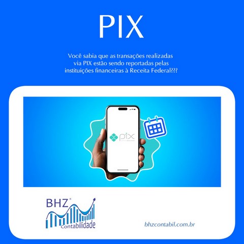 Você sabia que as transações realizadas via PIX estão sendo reportadas pelas instituições financeiras à Receita Federal???